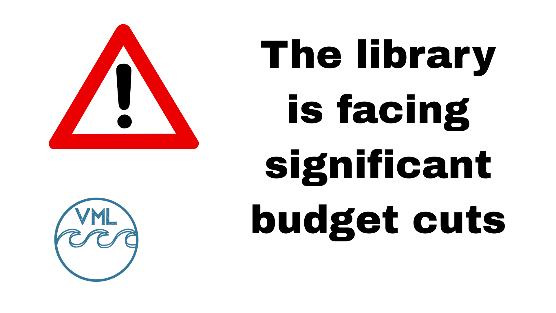 The library is facing significant budget cuts