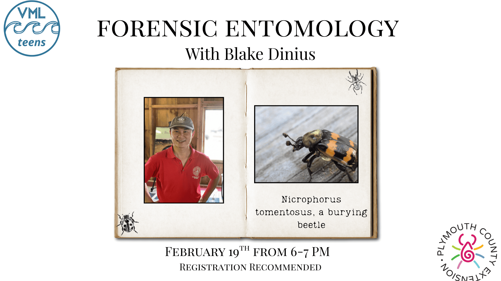 Forensic Entomology with Blake Dinius. February 19th from 6-7PM. Registration recommended.