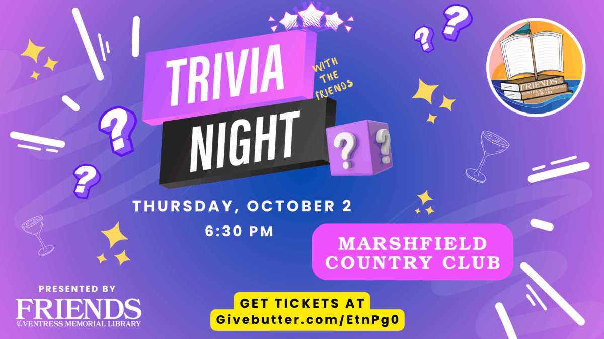 Trivia Night with the Friends. Thursday, October 2 6:30 PM. Marshfield Country Club. Click here to get tickets.