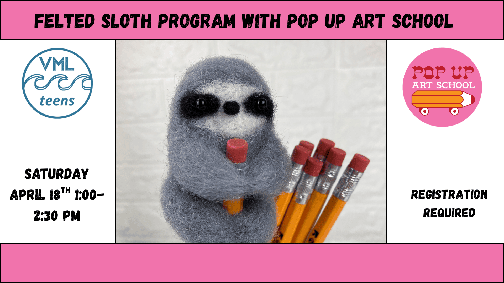 Teen felted sloth program with Pop-Up Art School! Saturday April 18th 1 PM - 2:30 PM. Registration required.