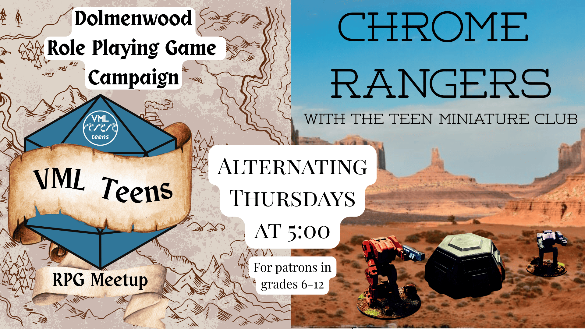VML Teens RPG Meetup. Dolmenwood Roleplaying Game Campaign. Chrome Rangers with the Teen Miniature Club. Alternating Thursdays at 5:00. For patrons in grades 6-12